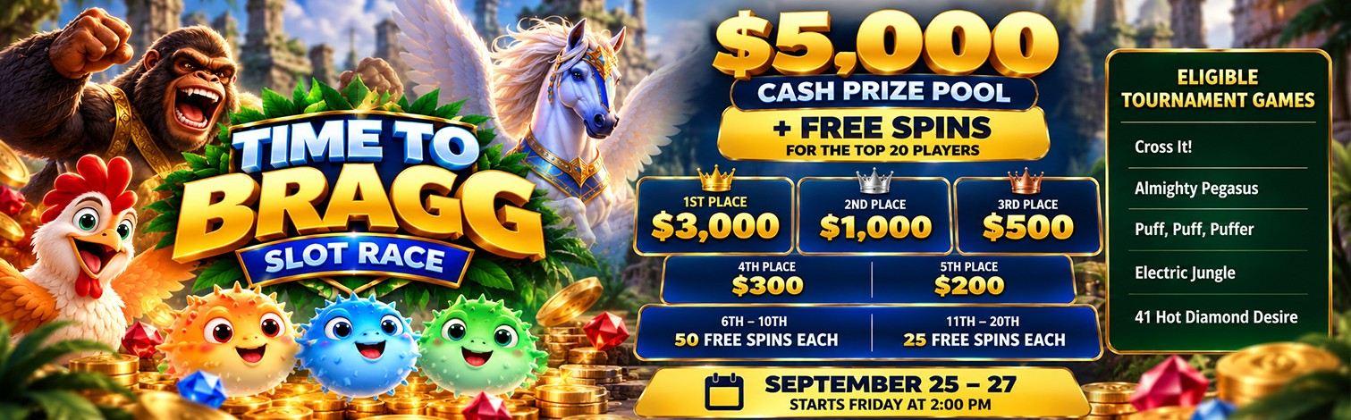 Time to Bragg Slot Race - $5,000 Cash Prize Pool Plus Free Spins