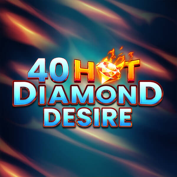 40 Hot Diamond Desire