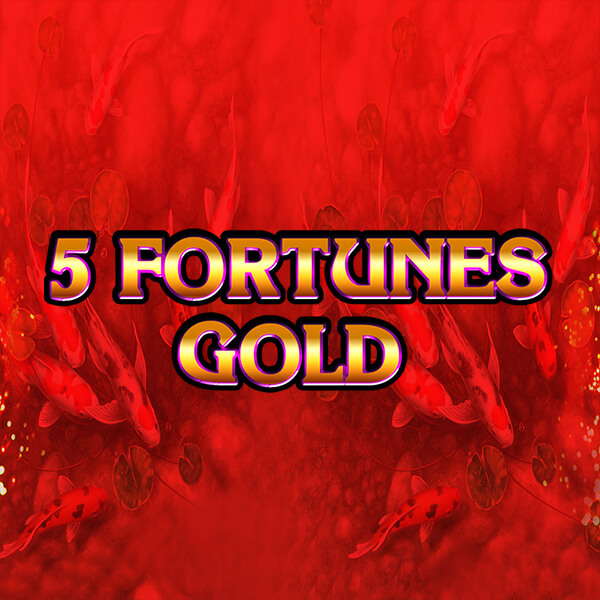 5 Fortunes Gold